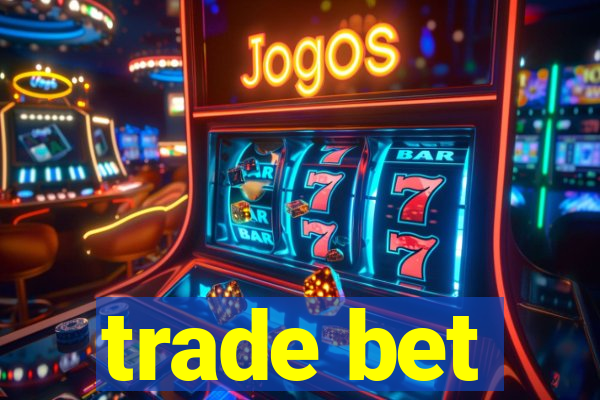 trade bet